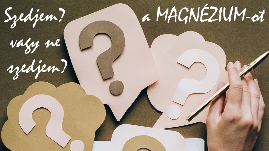 Szedjem vagy ne szedjem a Magnéziumot?!